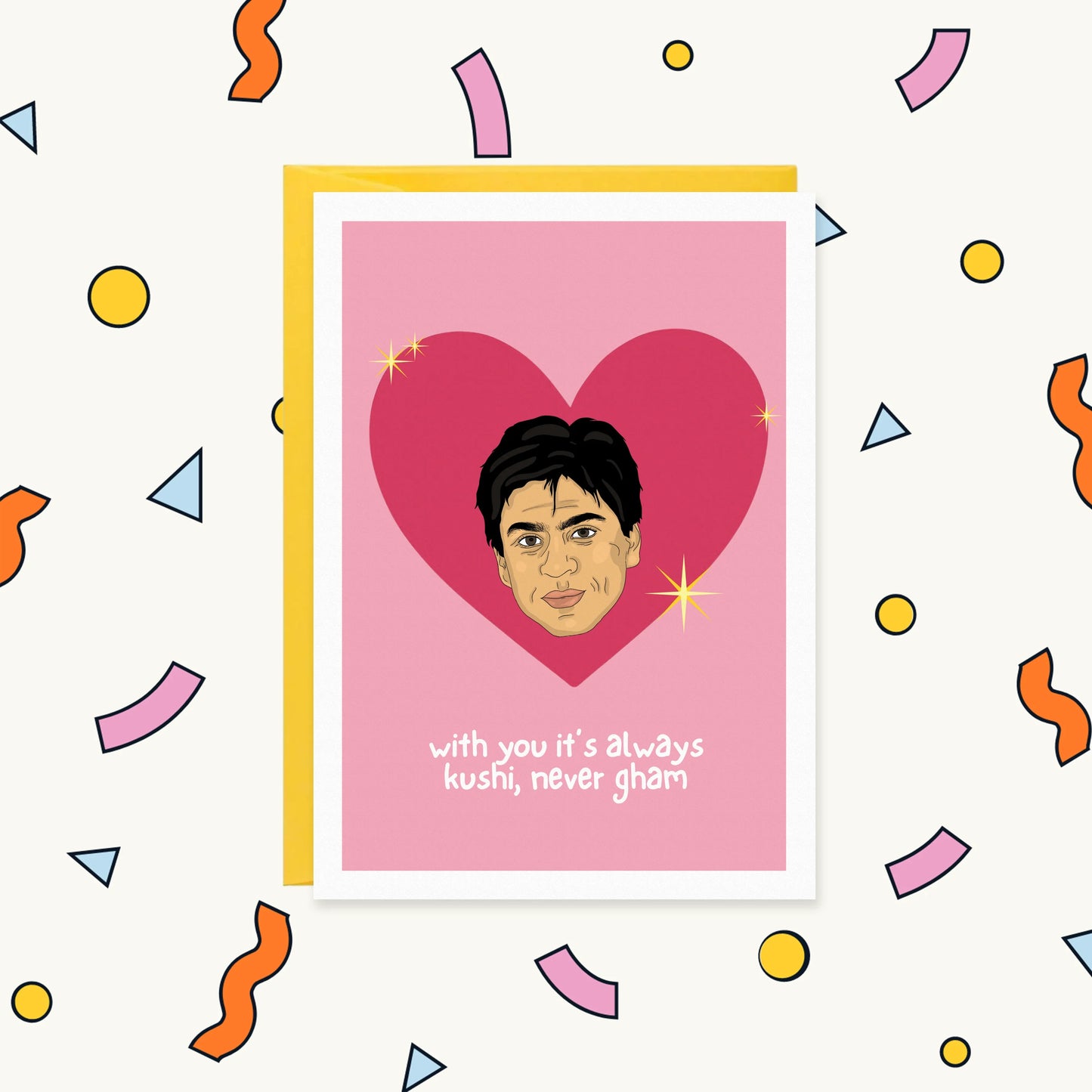 Shah Rukh Khan Always Kushi Never Gham – Happy Sher Greeting Card