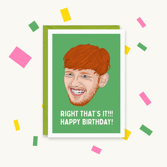 Angry Ginge - Right Thats It Birthday – Gen Z Pop Culture Greeting Card – Happy Cacti