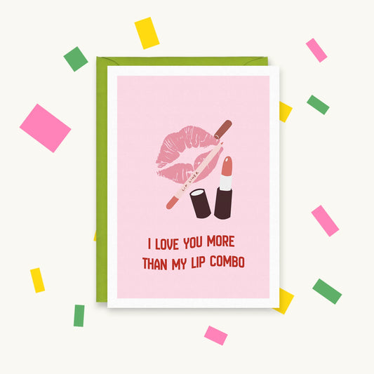 I Love You More Than My Lip Combo – Gen Z Pop Culture Greeting Card – Happy Cacti