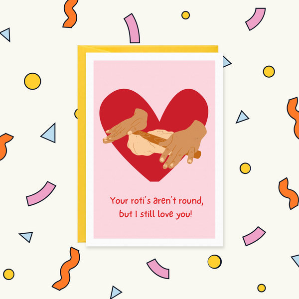 Your Rotis Aren’t Round But I Still Love You Funny Punjabi Love Card | VALENTINES FOR HER Greeting Card