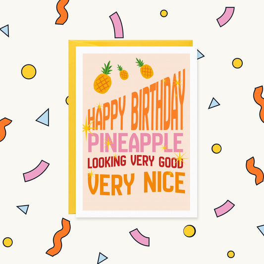 Happy Birthday Pineapple - Looking Very Good Very Nice – Happy Sher Greeting Card