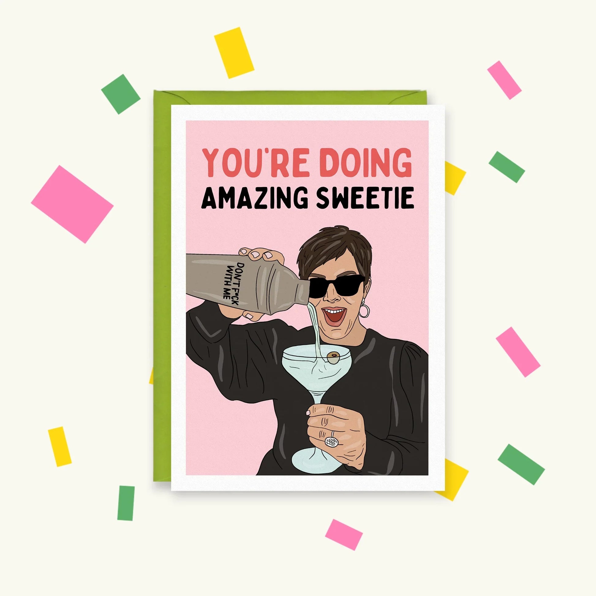 You're Doing Amazing Sweetie - Kris Kardashian – Happy Cacti